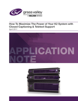 How To Maximize The Power of Your K2 System with Closed Captioning & Teletext Support Application Note