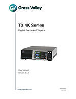 T2 4K Series Digital Recorder/Players User Manual v3.5.0