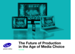 Future of Production in the Age of Media Choice Vision Paper